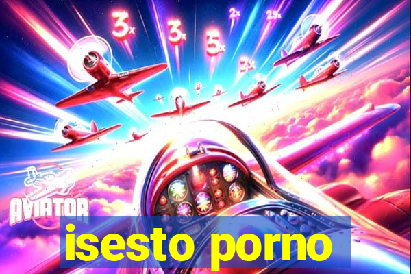 isesto porno